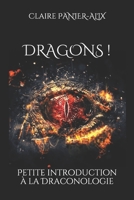 Dragons !: Petite introduction à la draconologie 1794584528 Book Cover