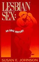 Lesbian Sex: An Oral History 1562801422 Book Cover