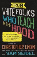 From White Folks Who Teach in the Hood: Reflections on Race, Culture, and Identity 0807006734 Book Cover