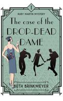 The Case of the Drop-Dead Dame: A Ruby Martin Mystery 172209057X Book Cover