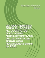 C2 1000 TEMARIO PARA EL ACCESO AL CUERPO DE AUXILIARES ADMINISTRATIVOS DE LA JUNTA DE ANDALUCÍA Actualizado a enero de 2021. B08TZBV1R7 Book Cover