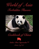 World Of Asia Forbidden Flavors China: China B0BZVGZGPS Book Cover