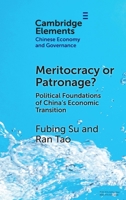 Meritocracy or Patronage?: Political Foundations of China's Economic Transition 1009507974 Book Cover