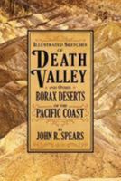 Illustrated Sketches of Death Valley and Other Borax Deserts of the Pacific Coast 101596009X Book Cover
