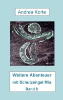 Weitere Abenteuer mit Schutzengel Mia: Band 8 3755749440 Book Cover