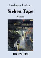 Sieben Tage: Roman 1545295476 Book Cover