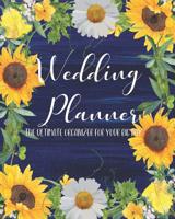 Wedding Planner the Ultimate Organizer for Your Big Day: Checklists, Worksheets, and Essential Tools to Plan the Perfect Dream Wedding 1079392602 Book Cover