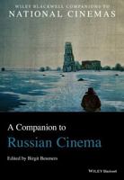 A Companion to Russian Cinema (CNCZ - Wiley Blackwell Companions to National Cinemas) 1118412761 Book Cover