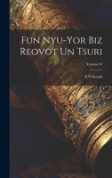Fun Nyu-Yor biz Reovot un tsuri; Volume 01 102139016X Book Cover