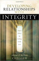 Developing Relationships With Integrity: Impact Others by Seeking God First 1616381752 Book Cover