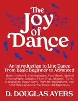 The Joy of Dance: An Introduction to Line Dance From Basic Beginner to Advanced B0DRDVCV1C Book Cover