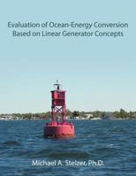 Evaluation of Ocean-Energy Conversion Based on Linear Generator Concepts 1477213082 Book Cover