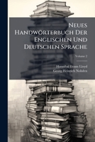 Neues Handwörterbuch Der Englischen Und Deutschen Sprache: Deutsch Und Englisch, Volume 2... 1271842327 Book Cover
