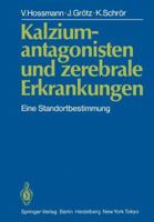 Kalziumantagonisten Und Zerebrale Erkrankungen: Eine Standortbestimmung 3540139710 Book Cover