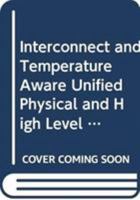 Interconnect and Temperature Aware Unified Physical and High Level Synthesis 9400718926 Book Cover