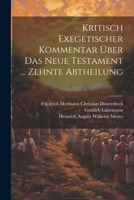 Kritisch Exegetischer Kommentar Über Das Neue Testament ... Zehnte Abtheilung (German Edition) 1022465481 Book Cover