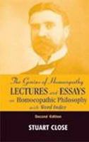 The Genius of Homeopathy: Lectures and Essays on Homeopathic Philosophy 8131902889 Book Cover