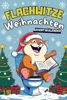 Adventskalender Flachwitze Weihnachten: Das perfekte Weihnachtsgeschenk – Adventskalender voller Flachwitze für Erwachsene, Männer und Frauen (German Edition) B0FRY69H7N Book Cover