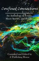 Confined Connections: An Anthology of Poems, Essays, and Short Stories 1977542611 Book Cover