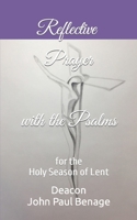 Reflective Prayer with the Psalms: For the Holy Season of Lent B09GJHMXBN Book Cover