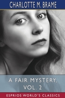 A Fair Mystery, Vol. 2 (Esprios Classics): The Story of a Coquette B0CJ9YL5HJ Book Cover