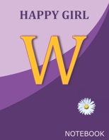 Happy Girl W: Monogram Initial W  Letter Ruled Notebook for Happy Women, Happy Girls and School, Pink Purple Floral Cover 8.5'' x 11'', 100 pages B083XPM5VW Book Cover
