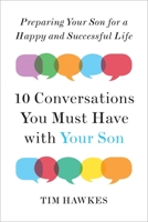 Ten Conversations You Must Have with Your Son: Preparing Your Son for a Happy and Successful Life 0143109480 Book Cover