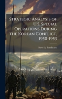 Strategic Analysis of U.S. Special Operations During the Korean Conflict, 1950-1953 1025070887 Book Cover