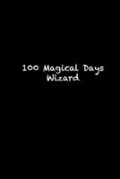 100 Magical Days Wizard: 100th day of school  Sketch Book for Doodling or Sketching / 100th day of school Large Sketchbook for Drawing Gift, 119 Pages, 6x9, Soft Cover, Matte Finish 1658665619 Book Cover