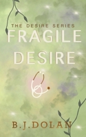 Fragile Desire: A small town romance (The Desire Series) 1068205032 Book Cover