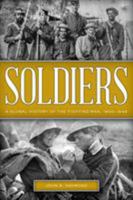 Soldiers: A Global History of the Fighting Man, 1800–1945 0811737950 Book Cover