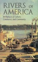 Rivers of America: Birthplaces of Culture, Commerce, and Community 1555913059 Book Cover