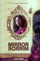 Mirror, Mirror: Your image through His eyes 9785195260 Book Cover