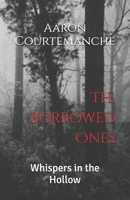 The Borrowed Ones: Whispers in the Hollow B0FQZLLKGL Book Cover