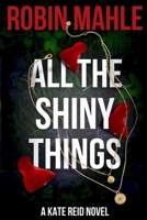 All the Shiny Things 099668302X Book Cover