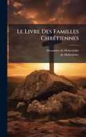 Le Livre Des Familles ChrÃ(c)tiennes (French Edition) 1024682919 Book Cover