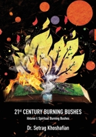 21st Century Burning Bushes: Volume I: Spiritual Burning Bushes 1662939906 Book Cover