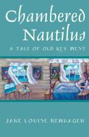 Chambered Nautilus: A Tale of Old Key West 1478785942 Book Cover