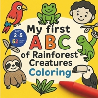 ABC of Rainforest Creatures B0FT3KD8YK Book Cover
