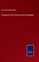 Crosspatch, the Cricket and the Counterpane 3752588160 Book Cover