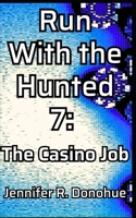 Run With the Hunted 7: The Casino Job 1945548347 Book Cover