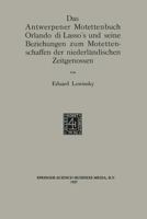 Das Antwerpener Motettenbuch Orlando Di Lasso S Und Seine Beziehungen Zum Motettenschaffen Der Niederlandischen Zeitgenossen 9401182493 Book Cover