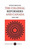 Colonial Reformers and Canada, 1830-1849 0772097429 Book Cover