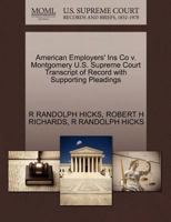 American Employers' Ins Co v. Montgomery U.S. Supreme Court Transcript of Record with Supporting Pleadings 1270299751 Book Cover