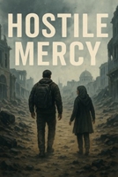 Hostile Mercy (Elias Ward's Journeys) B0FH2LV76R Book Cover