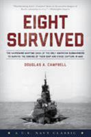 Eight Survived: The Harrowing Story of the USS Flier and the Only Downed World War II Submariners to Survive and Evade Capture 1493032852 Book Cover