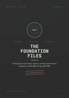 The Foundation Files — An Illustrated Field Guide to Anomalies SCP-001 to SCP-100: Secure · Contain · Protect — The First Hundred Files SCP-001 to SCP-100 B0H69W8B6R Book Cover