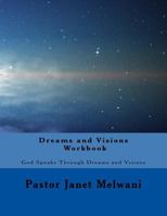 Dreams and Visions Workbook: God Speaks Through Dreams and Visions Workbook 1545196591 Book Cover