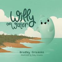 Willy the Water (All Creation Speaks) B0G2TTRM1D Book Cover