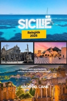Sicilië Reisgids 2025: Gemengde geschiedenis, cultuur en natuurlijke schoonheid (Dutch Edition) B0FHHV2D2J Book Cover